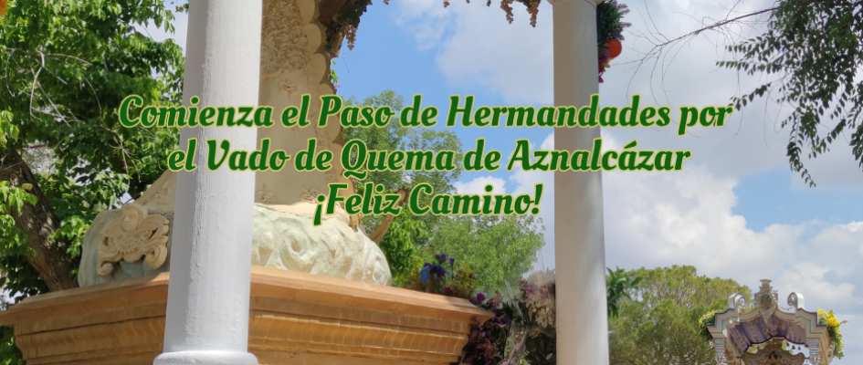 Comienza el Paso de Hermandades por el Vado de Quema ¡Feliz Camino!